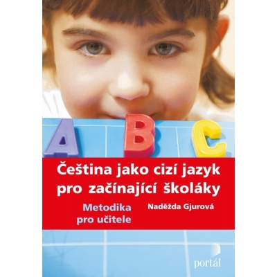 Čeština jako cizí jazyk pro začínající školáky – Metodika pro učitele