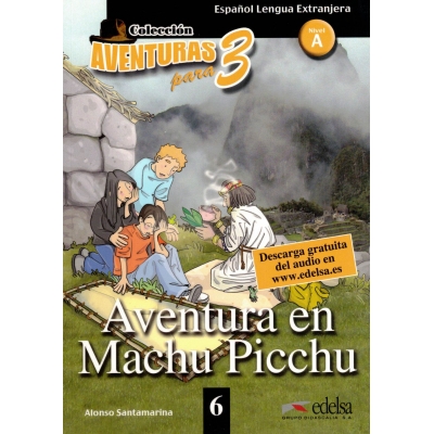 APT 6 - Aventura en Machu Picchu – teksty uproszczone A1/A2